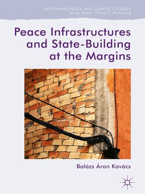 cover image of Peace Infrastructures and State-Building at the Margins
